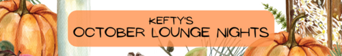 Banner Image for October KEFTY Lounge Nights (9th-12th)